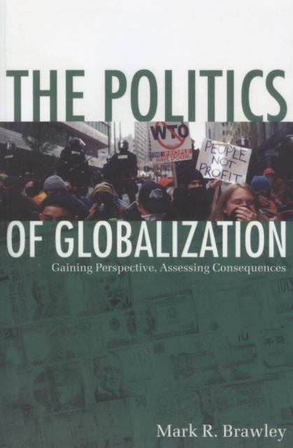 The Politics of Globalization : Gaining Perspective, Assessing Consequences, PDF eBook