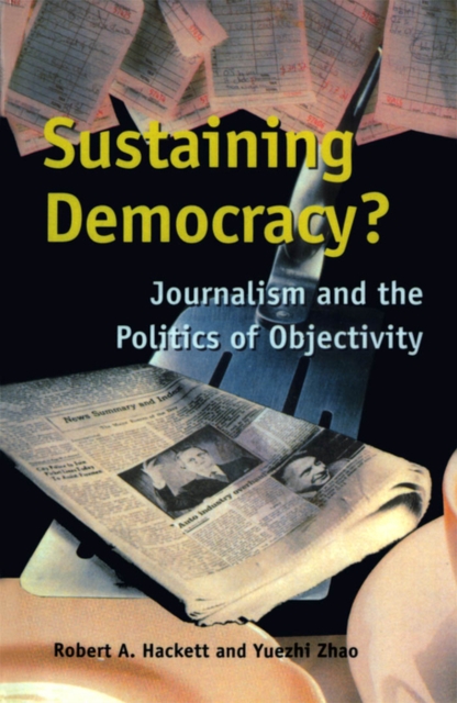 Sustaining Democracy? : Journalism and the Politics of Objectivity, PDF eBook