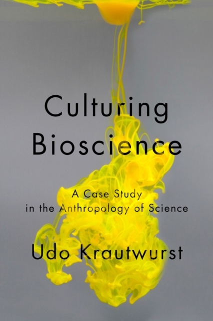 Culturing Bioscience : A Case Study in the Anthropology of Science, Paperback / softback Book