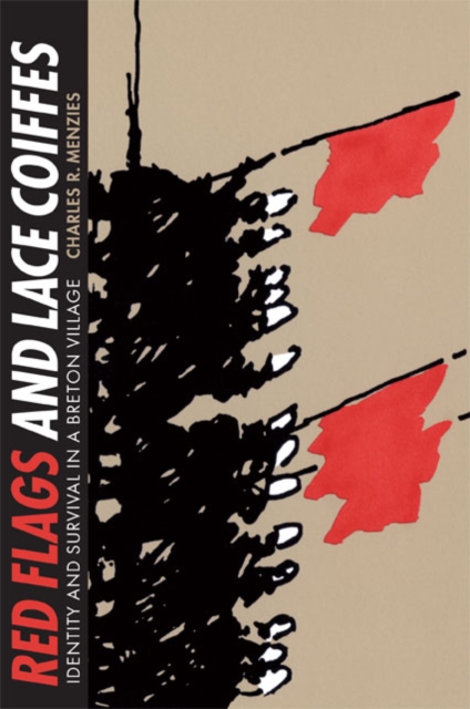 Red Flags and Lace Coiffes : Identity and Survival in a Breton Village, Paperback / softback Book