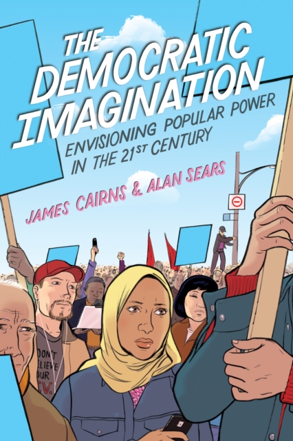 The Democratic Imagination : Envisioning Popular Power in the Twenty-First Century, Paperback / softback Book