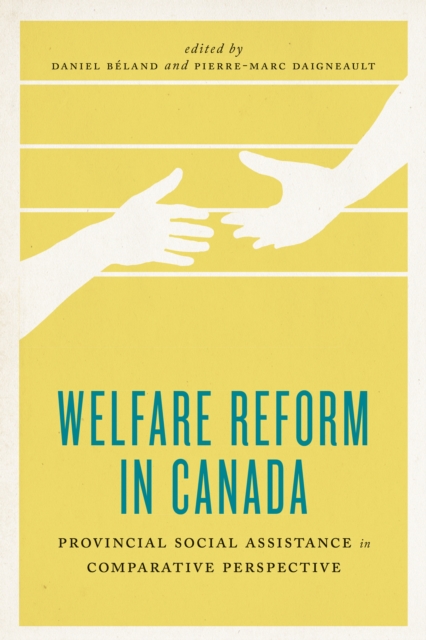 Welfare Reform in Canada : Provincial Social Assistance in Comparative Perspective, Paperback / softback Book