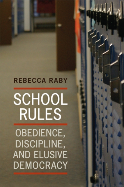 School Rules : Obedience, Discipline and Elusive Democracy, Paperback / softback Book