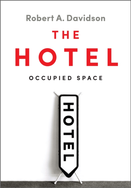 The Hotel : Occupied Space, Paperback / softback Book