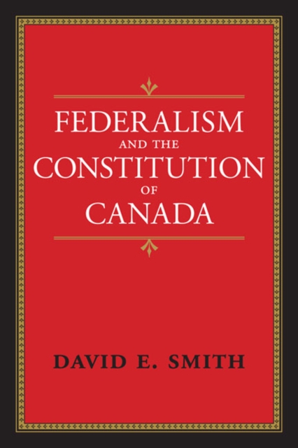 Federalism and the Constitution of Canada, Paperback / softback Book