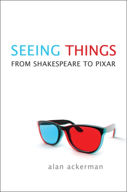 Seeing Things : From Shakespeare to Pixar, Paperback / softback Book