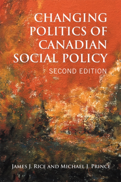 Changing Politics of Canadian Social Policy, Second Edition, Paperback / softback Book