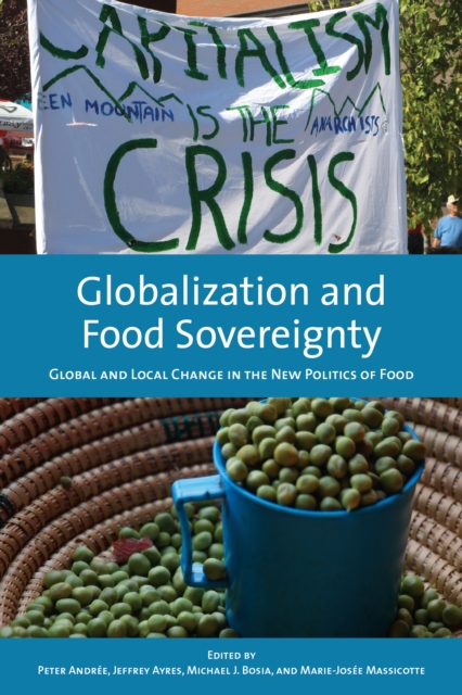 Globalization and Food Sovereignty : Global and Local Change in the New Politics of Food, Paperback / softback Book