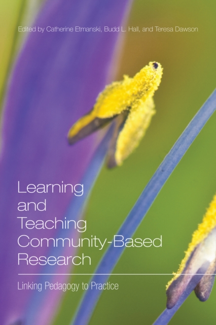 Learning and Teaching Community-Based Research : Linking Pedagogy to Practice, Paperback / softback Book