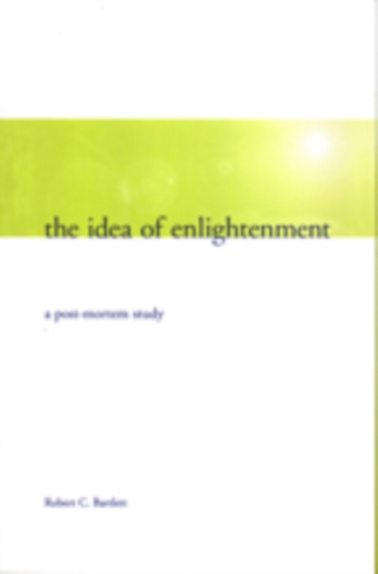 The Idea of Enlightenment : A Postmortem Study, Paperback / softback Book