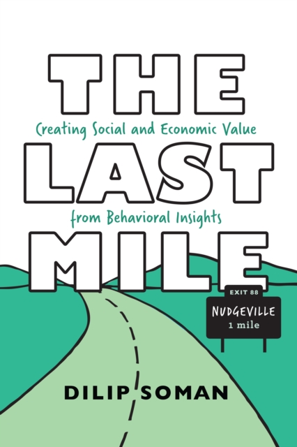 The Last Mile : Creating Social and Economic Value from Behavioral Insights, PDF eBook