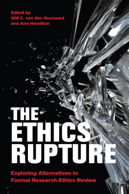 The Ethics Rupture : Exploring Alternatives to Formal Research-Ethics Review, PDF eBook