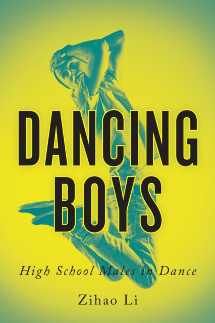 Dancing Boys : High School Males in Dance, PDF eBook