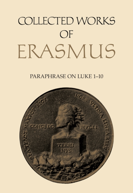 Collected Works of Erasmus : Paraphrase on Luke 1-10, Volume 47, EPUB eBook