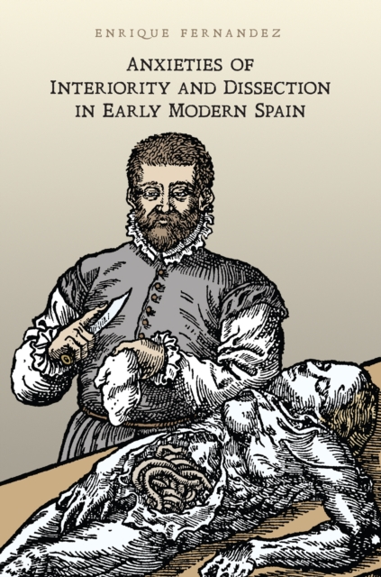 Anxieties of Interiority and Dissection in Early Modern Spain, EPUB eBook