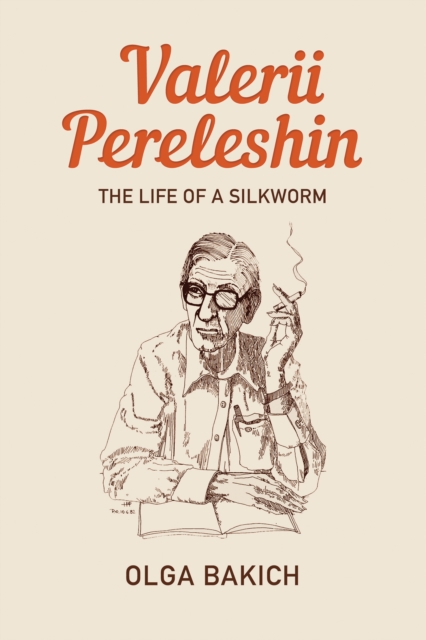 Valerii Pereleshin : The Life of a Silkworm, PDF eBook