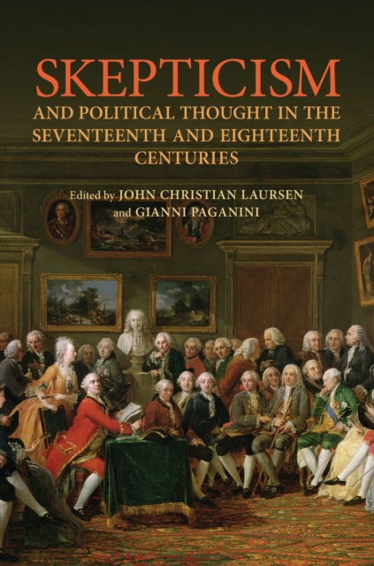 Skepticism and Political Thought in the Seventeenth and Eighteenth Centuries, EPUB eBook