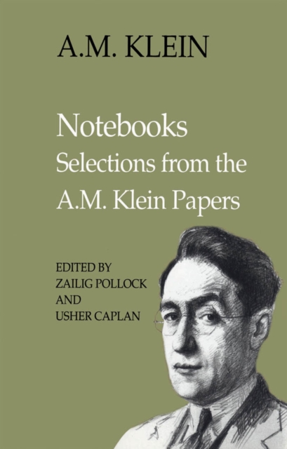 Notebooks : Selections from the A.M. Klein Papers (Collected Works of A.M. Klein), Paperback / softback Book