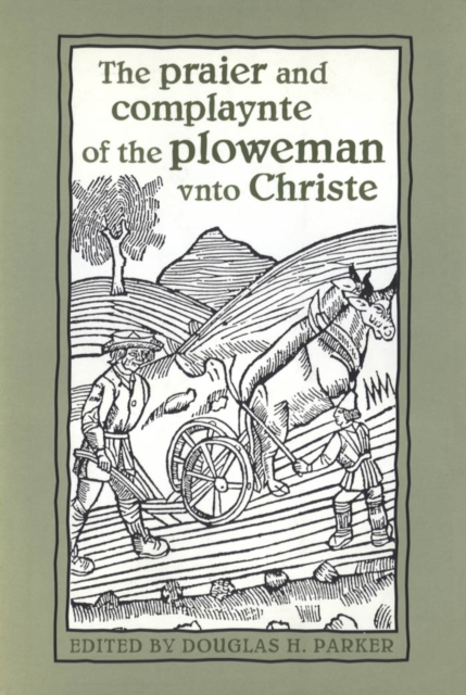 The praier and complaynte of the ploweman vnto Christe, PDF eBook