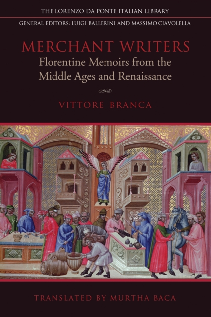 Merchant Writers : Florentine Memoirs from the Middle Ages and Renaissance, EPUB eBook
