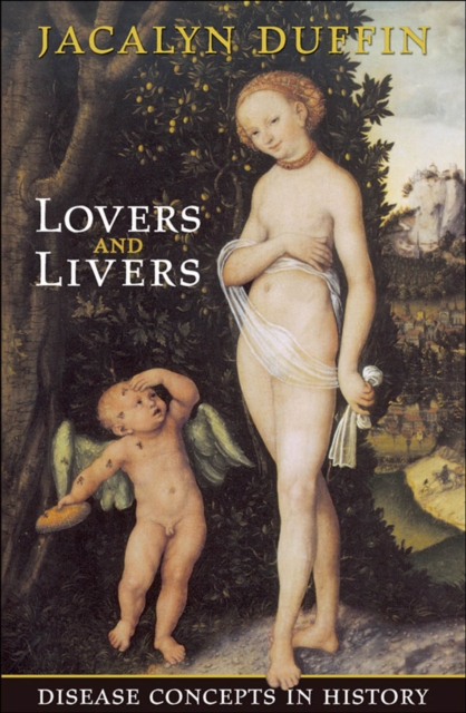 Lovers and Livers : Disease Concepts in History, PDF eBook