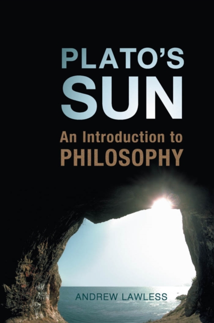 Plato's Sun : An Introduction to Philosophy, PDF eBook