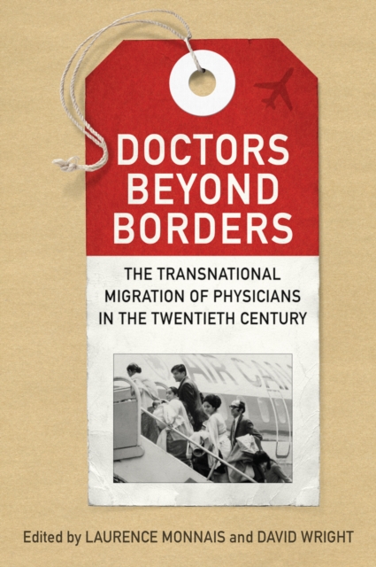 Doctors beyond Borders : The Transnational Migration of Physicians in the Twentieth Century, Hardback Book