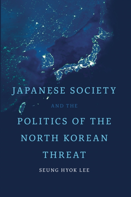 Japanese Society and the Politics of the North Korean Threat, PDF eBook