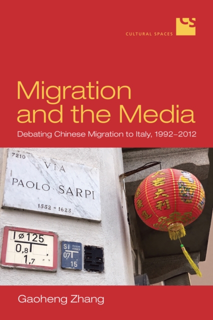 Migration and the Media : Debating Chinese Migration to Italy, 1992-2012, EPUB eBook