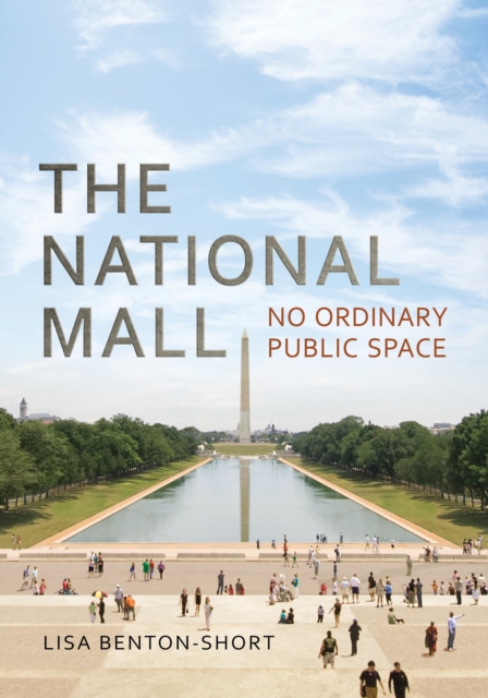 The National Mall : No Ordinary Public Space, EPUB eBook