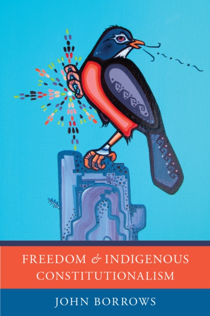 Freedom and Indigenous Constitutionalism, Hardback Book