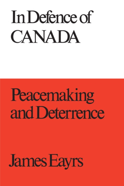 In Defence of Canada Volume III : Peacemaking and Deterrence, PDF eBook