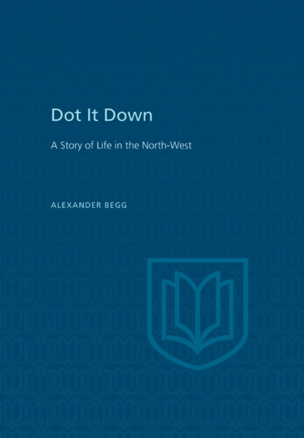 Dot It Down : A Story of Life in the North-West, EPUB eBook