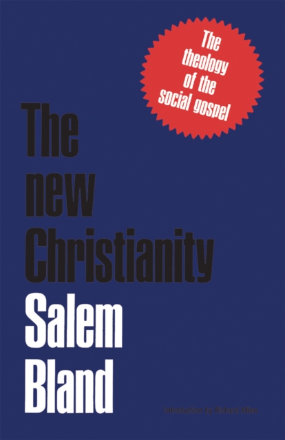 The New Christianity : The Theology of the Social Gospel, EPUB eBook