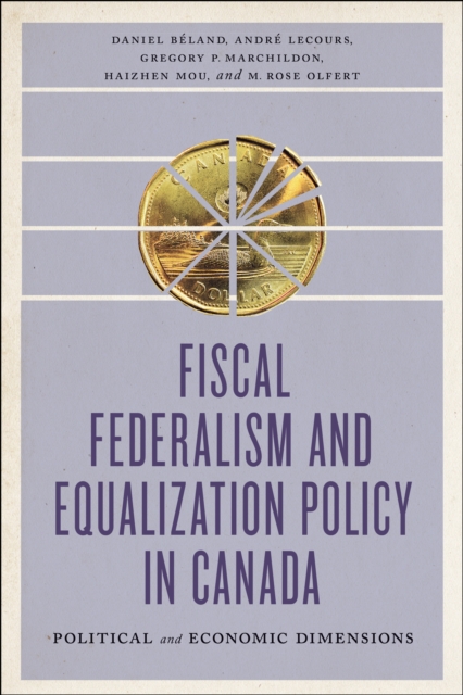 Fiscal Federalism and Equalization Policy in Canada : Political and Economic Dimensions, Hardback Book