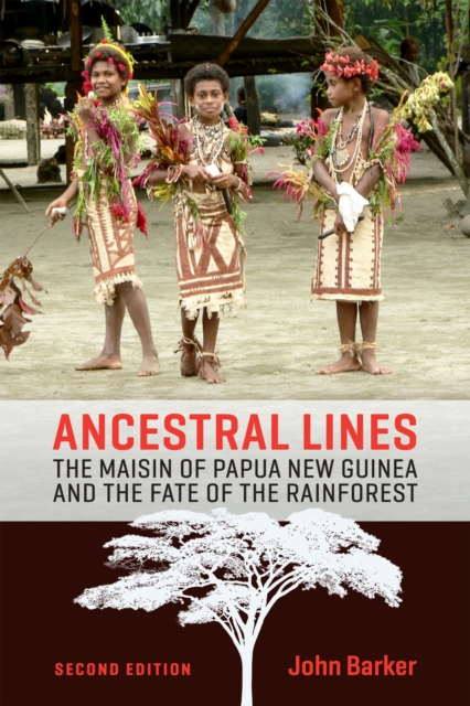 Ancestral Lines : The Maisin of Papua New Guinea and the Fate of the Rainforest, Second Edition, Paperback / softback Book