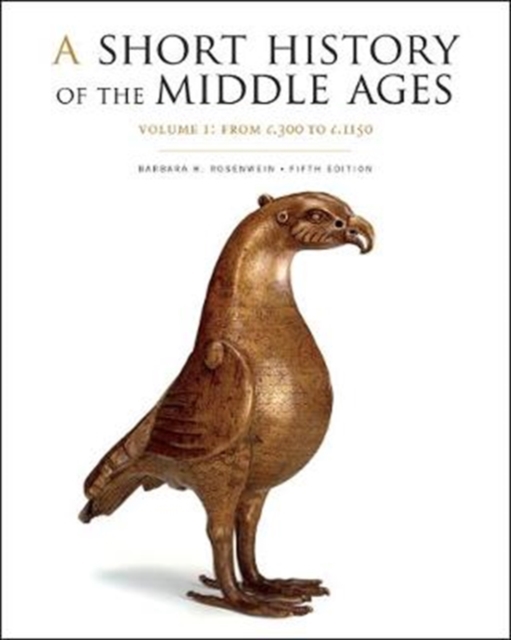 A Short History of the Middle Ages, Volume I : From c.300 to c.1150, Fifth Edition, Paperback / softback Book
