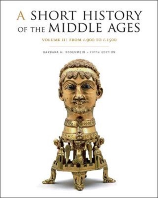 A Short History of the Middle Ages, Volume II : From c.900 to c.1500, Fifth Edition, Paperback / softback Book