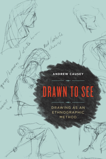 Drawn to See : Drawing as an Ethnographic Method, PDF eBook