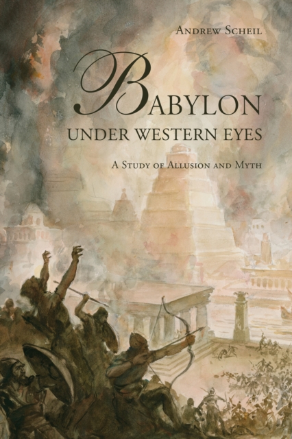 Babylon Under Western Eyes : A Study of Allusion and Myth, Hardback Book