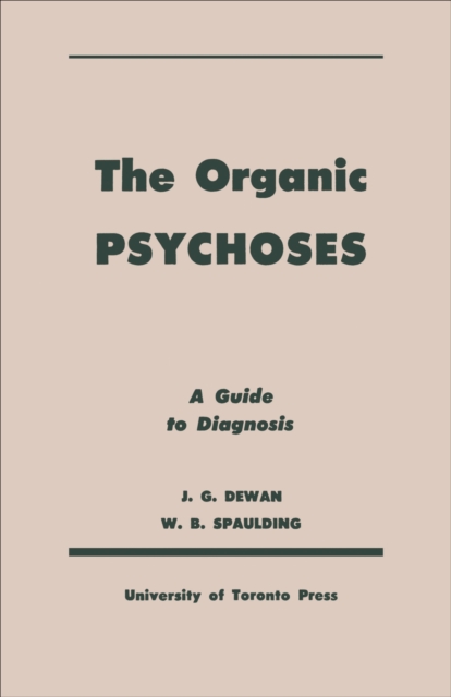 The Organic Psychoses : A Guide to Diagnosis, EPUB eBook