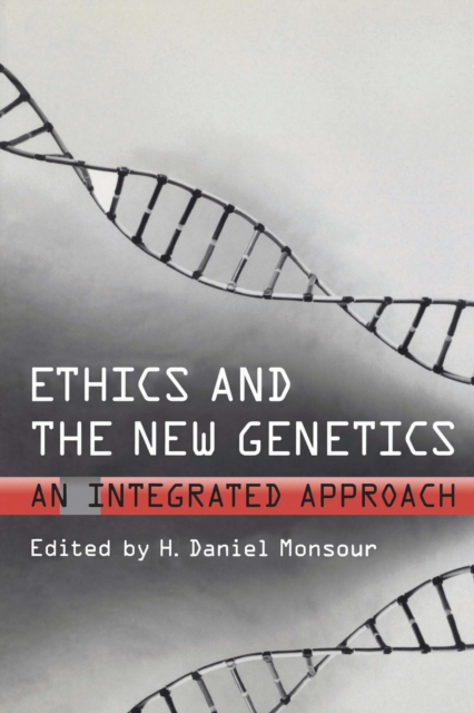 Ethics and the New Genetics : An Integrated Approach, EPUB eBook