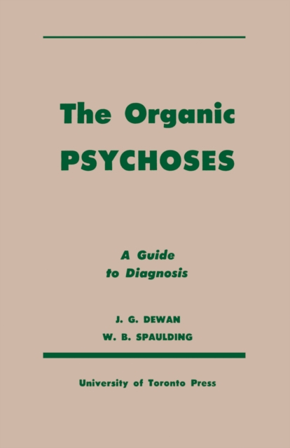 The Organic Psychoses : A Guide to Diagnosis, Paperback / softback Book