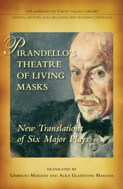 Pirandello's Theatre of Living Masks : New Translations of Six Major Plays, Hardback Book