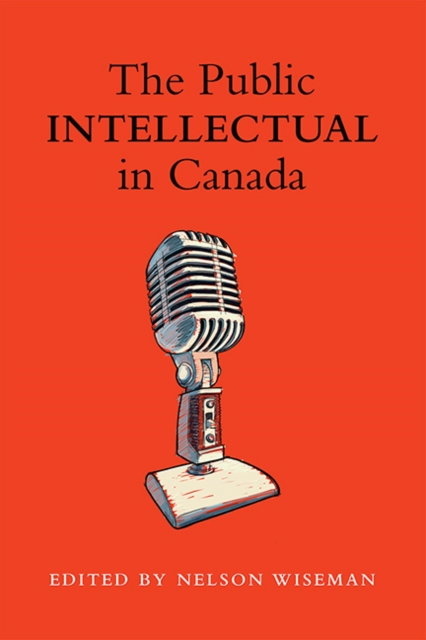 The Public Intellectual in Canada, Hardback Book