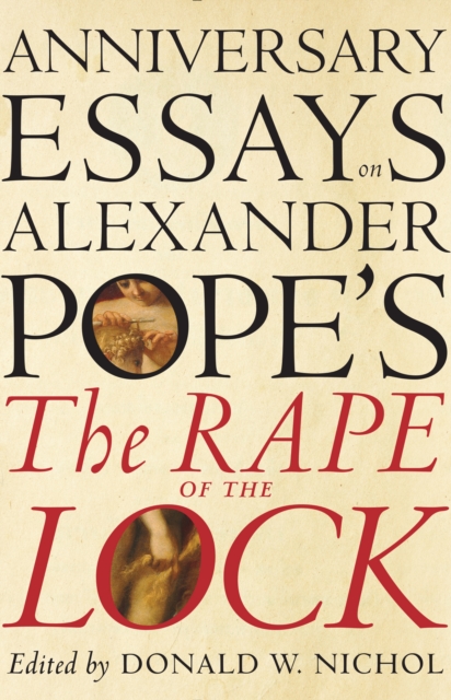 Anniversary Essays on Alexander Pope's 'the Rape of the Lock', Hardback Book