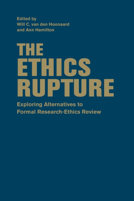 The Ethics Rupture : Exploring Alternatives to Formal Research-Ethics Review, Hardback Book