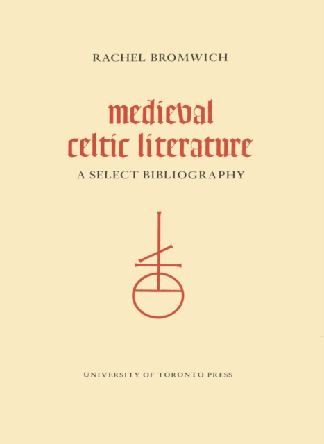 Medieval Celtic Literature : A Select Bibliography, EPUB eBook