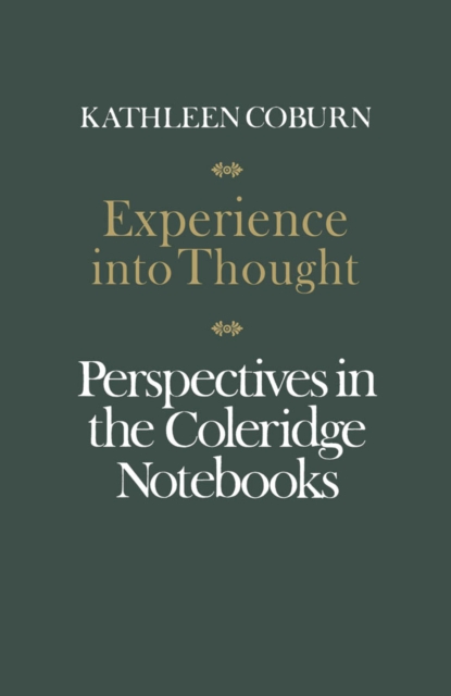 Experience into Thought : Perspectives in the Coleridge Notebooks, PDF eBook