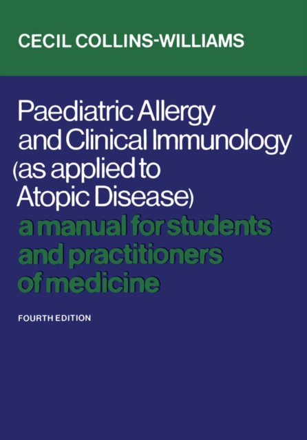Paediatric Allergy and Clinical Immunology (As Applied to Atopic Disease) : A Manual for Students and Practitioners of Medicine (Fourth Edition), PDF eBook